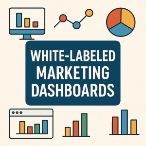 White labeled marketing dahsboards