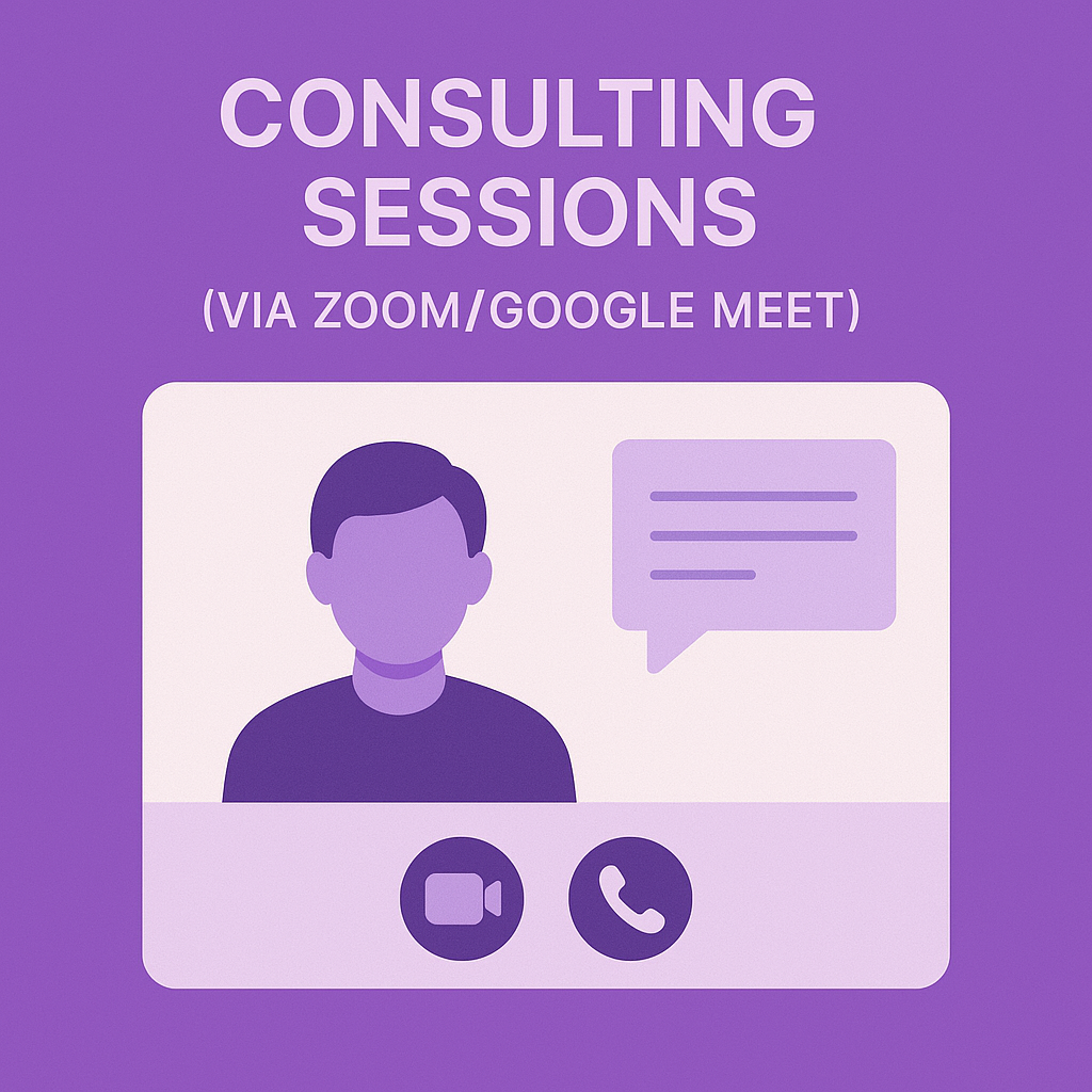 Consulting Sessions (via Zoom/Google Meet)